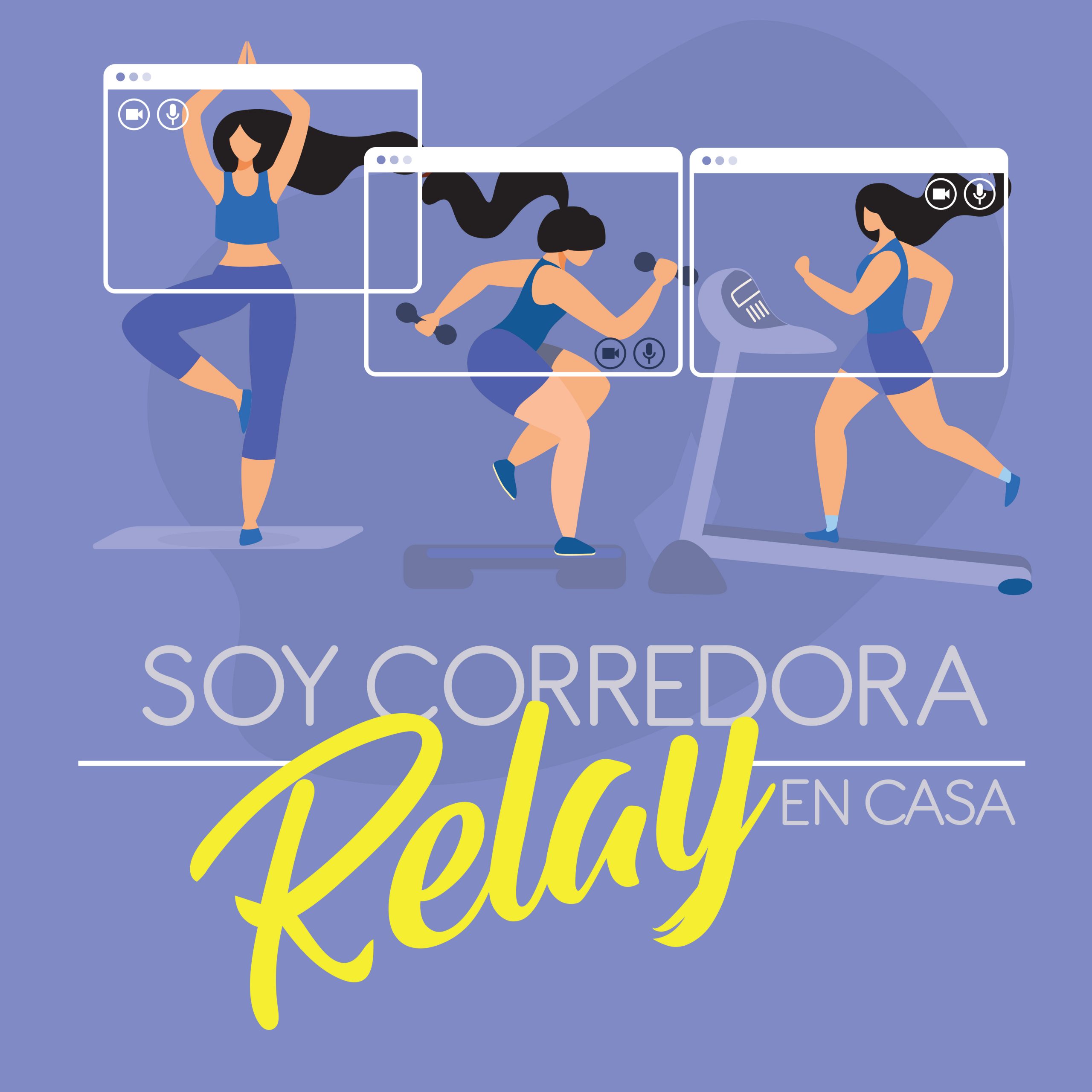 Soy Corredora Relay En Casa ¡participa este 17 de mayo!